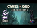 Caves of Qud - S4E2 - Red Rock Part 1