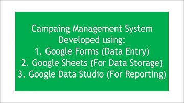 Campaign Management System Using Google Forms, Sheets, Data Studio