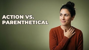 How Do You Choose Between Action Lines And Parentheticals?