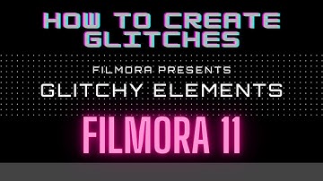 Filmora 11 - The Glitch Effect