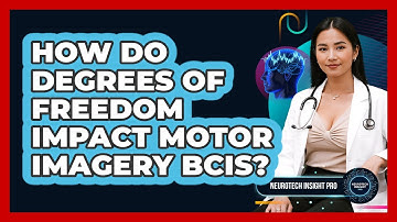 How Do Degrees Of Freedom Impact Motor Imagery BCIs? - Neurotech Insight Pro
