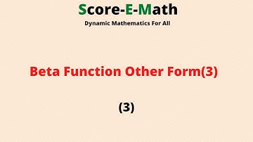 Beta Function : Other Form 3
