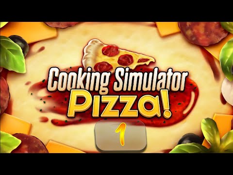 Cooking Simulator - Pizza / Прохождение / Эпизод #1