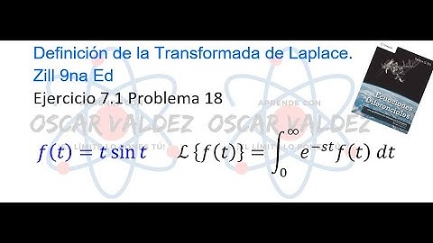 Ejercicios 7.1 Problema 18 Dennis G. ZILL ED 9na Ed. Transformada de Laplace