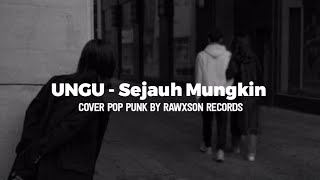 UNGU - Sejauh Mungkin Cover Pop Punk By RAWXSON Records