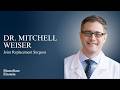 Meet Dr. Mitchell Weiser | Joint Replacement Surgeon | Montefiore Einstein