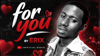 For You By Erix (Uko Urukundo Ruyobora Umuntu)
