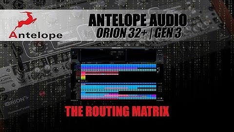 Navigating the Antelope Audio Orion 32+ Routing matrix