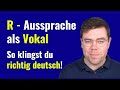 Vokalisches R: Aussprache | a-Schwa-Laut richtig aussprechen | Deutsch mit Benjamin