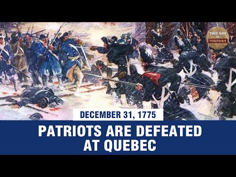 Patriots are defeated at Quebec December 31, 1775 - This Day In History