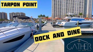Another Dock and Dine attempt - Tarpon Point/Gather