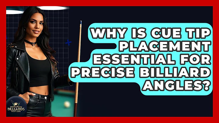 Why Is Cue Tip Placement Essential For Precise Billiard Angles? - Billiards Hustlers
