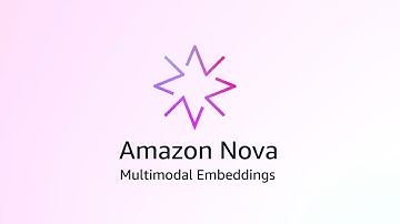Introducing Amazon Nova Multimodal Embeddings | Amazon Web Services