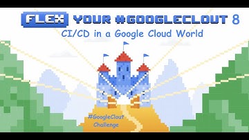 CI/CD in a Google Cloud World