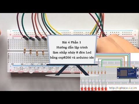 Bài 4  Phần 1  Hướng dẫn lập trình làm nhấp nháy 8 đèn Led bằng esp8266 và arduino ide