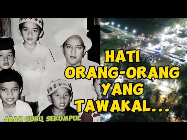 Audio ceramah hati orang-orang yang tawakal #abahgurusekumpul class=