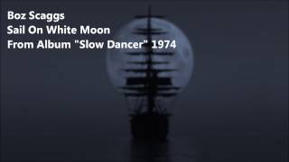 Watch Boz Scaggs Sail On White Moon video