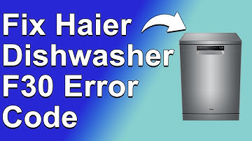 How To Fix Haier Dishwasher F30 Error Code (Drainage Failure - Quick Solutions To Solve F30 Error!)