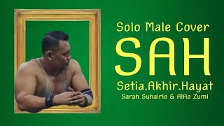 Cover Solo SAH - Sarah Suhairi & Alfie Zumi (SOLO MALE COVER)