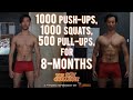 1000 Push-ups, 1000 Squats & 500 Pull ups per WEEK for 8 MONTHS | "The 2.5K Challenge"