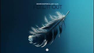 Dennis Sheperd & Liset Alea - Feel It Out