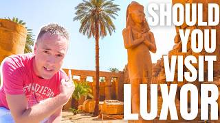 Why YOU Should Visit Luxor? Egypt