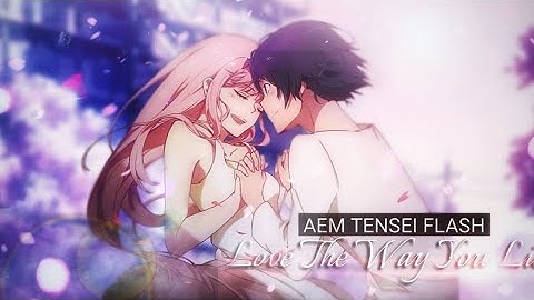 Love The Way You Lie (Aem x Tensei x Flash MEP)