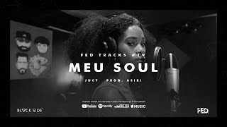 Jucy - Meu Soul (FED Tracks #19)