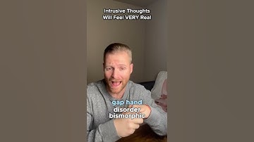 Intrusive Thoughts Will Feel VERY Real