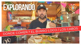 Donde Comer..? El Burro Loco Restaurant en Los Cabos