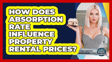 How Does Absorption Rate Influence Property Rental Prices? - Mastering Property Management