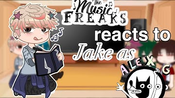 The music freaks reacts to Jake as Alex G || Implied Jailey and Drake || 2x