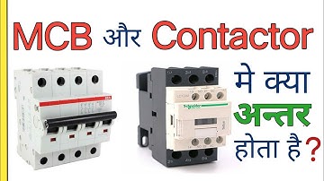 MCB CONTACTOR Difference | Know About Mcb and Contactor | Difference between contactor mcb working