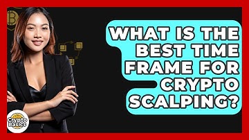 What Is The Best Time Frame For Crypto Scalping? - CryptoBasics360.com