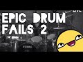 Epic Drum Fails 2