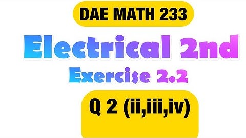 DAE MATH 233 | Chapter no 2 | Exercise 2.2 | Q 2(2,3,4) part