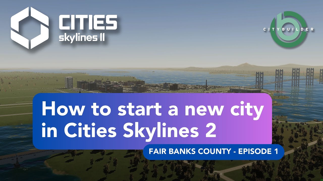 Cities Skylines 2 - How to Start a New City in Cities Skylines 2 - Let ...