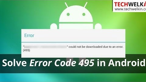 How to fix error code {495} easily on any device real method.