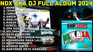 DJ JAWA TERBARU 2024 NDX AKA FULL ALBUM  - NEMEN || TERMINAL GIWANGAN || JANUR GARING DJ VIRAL 2024