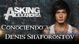 Conociendo a Denis Shaforostov (Asking Alexandria)