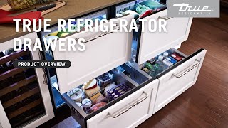 True Refrigerator Drawers | Product Overview