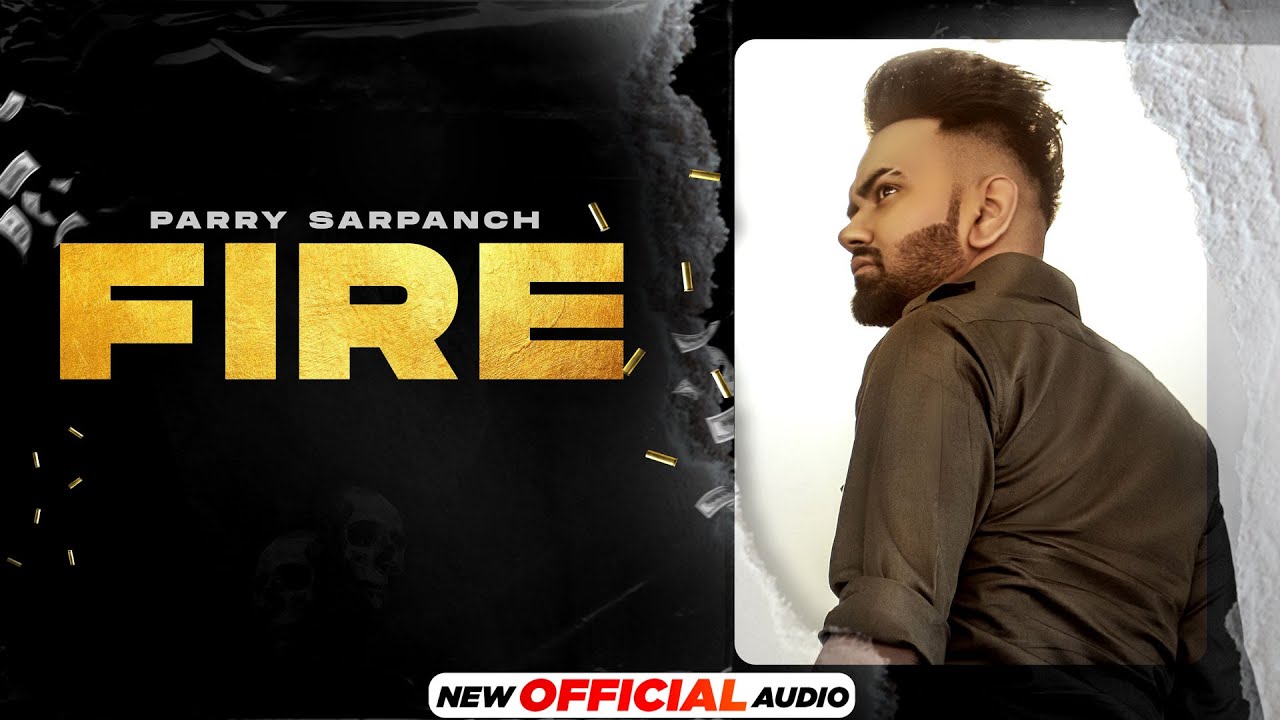 Fire (Official Audio) | Parry Sarpanch | Latest Punjabi Songs 2021 | Speed Records