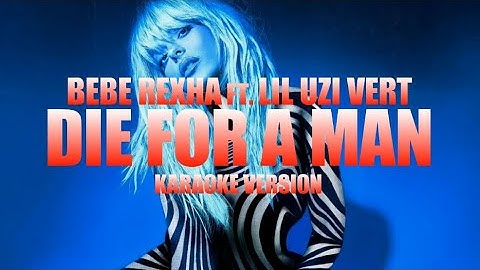 Die for a Man - Bebe Rexha ft. Lil Uzi Vert (Instrumental Karaoke) [KARAOK&J]
