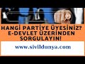 Siyasi Parti Üyelik Sorgulama (E-Devlet Üzerinden)