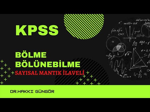 KPSS BÖLME & BÖLÜNEBİLME (2010-2021) ÇIKMIŞ SORULAR ( Konuyla İlgili Sayısal Mantık Soruları)