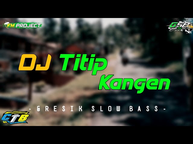 DJ Titip Kangen (Lewat Angin Sore) - Sun Gondrong || FM Project Remix || CTB || GRESIK SLOW BASS class=