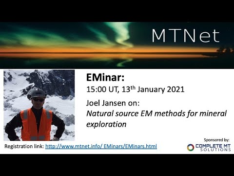 EMinar 1.10: Joel Jansen - Natural source EM methods for mineral exploration