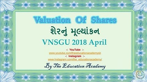 #5. Vnsgu 2018 April | Valuation of share | શેરનું  મૂલ્યાંકન | B.com sem 3 & 4 | Accountancy