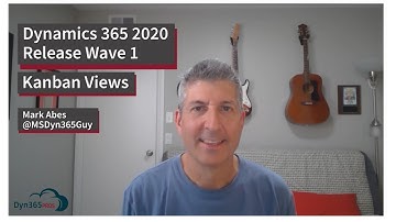 Dynamics 365 2020 Release Wave 1 - Kanban Views