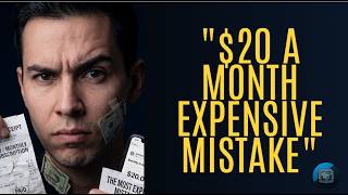 $20 a Month, Expensive Mistake !